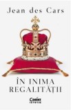 In inima regalitatii - de JEAN DES CARS