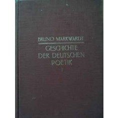 Geschichte Der Deutschen Poetic I - Bruno Markwardt , 1006496