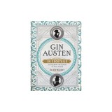 Gin Austen: 50 Cocktails to Celebrate the Novels of Jane Austen