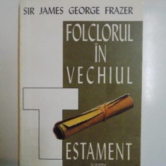 FOLCLORUL IN VECHIUL TESTAMENT de SIR JAMES GEORGE FRAZER , 1995