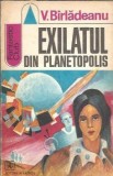 Exilatul din Planetopolis Victor Birladeanu Editura Albatros 1972 Roman Fantastic Club Editie Veche