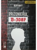 Alan Gratz - Prizonierul B-3087 (Editia: 2018)