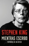 Mientras Escribo: Memorias de Un Oficio