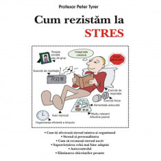 Cum rezistam la stres - Prof. Peter Tyrer
