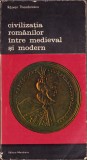 HST C1859 Civilizația rom&acirc;nilor &icirc;ntre medieval și modern 1987 volumul I+II