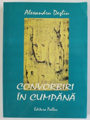 CONVORBIRI IN CUMPANA de ALEXANDRU DESLIU , 2006 foto