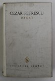 CEZAR PETRESCU - OPERE , VOLUMUL I - SCHITE , POVESTIRI , NUVELE , 1985