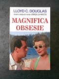 LLOYD C. DOUGLAS - MAGNIFICA OBSESIE