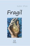 Fragil - Elena Otilia