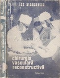 Cumpara ieftin Chirurgia Vasculara Reconstructiva - Ion Atanasescu