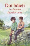 Doi băieți &icirc;n căutarea faptelor bune - Paperback brosat - Amy Le Feuvre - Sophia