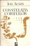 Constelatia Corifeilor - Ion Acsan, Editura Cartea Romaneasca 1984, Literatura Romana, Proza Clasica, Editie Veche