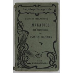 MALADIES NON PARASITAIRES DES PLANTES CULTIVEES par GEORGES DELACROIX , 1927