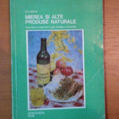 MIEREA SI ALTE PRODUSE NATURALE- D.C. JARVIS, 1976