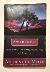 * Awareness: Perils &amp; Opportunities of Reality, Paperback - Anthony De Mello, carte in limba engleza