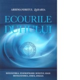 Ecourile duhului - Arhimandritul Zaharia