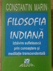 FILOSOFIA INDIANA. IZBAVIRE SUFLETEASCA PRIN CUNOASTERE SI MEDITATIE TRANSCEDENTALA-CONSTANTIN MARIN foto