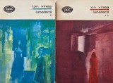 Lunaticii, Ion Vinea, 2 volume - Carte anticariat stare buna