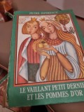 Le vaillant petit dernier et les pommes d&#039;or - Petre Ispirescu editie in limba franceza