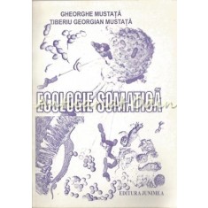 Ecologie Somatica - Gheorghe Mustata, Tiberiu Georgian Mustata