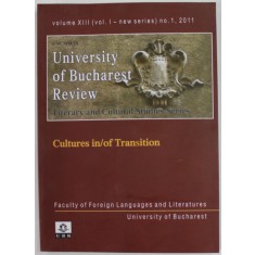 UNIVERSITY OF BUCHAREST REVIEW , LITERARY AND CULTURAL STUDIES SERIES , VOLUME XIII - , NO. 1 , 2011