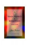 Viaţa veşnică a sufletului - Paperback - Jane Roberts - Adevăr divin