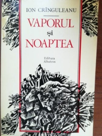 Vaporul si noaptea- Ion Cringuleanu