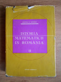 Istoria matematicii in Romania (vol. II) - George St. Andonie
