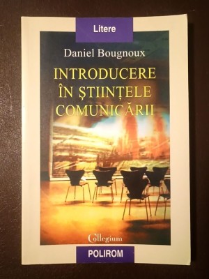 Daniel Bougnoux - Introducere &amp;icirc;n științele comunicării foto
