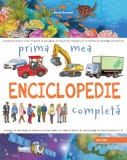 Prima mea enciclopedie completa - Renzo Barsotti - Editura Ars Libri