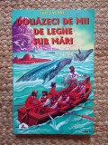 DOUAZECI DE MII DE LEGHE SUB MARI - Jules Verne