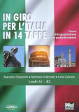 In giro per l`Italia in 14 tappe. Livelli A1-B2 - Paperback brosat - Lidia Cazacu, Marcello Silvestrini, Marinela Vrămuleț - Pro Universitaria