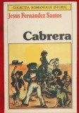 Jesus Fernandez Santos , "Cabrera" - COLECTIA ROMANULUI ISTORIC - 1987