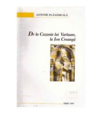 Antonie Plamadeala - De la Cazania lui Varlaam, la Ion Creanga -