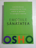 EMOTIILE SANATATEA - OSHO