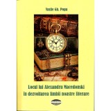 Locul lui Alexandru Macedonski in dezvoltarea limbii noastre literare &ndash; Vasile Gh. Popa