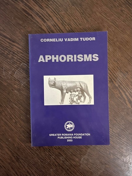 Corneliu Vadim Tudor - Aphorisms (contine autograf)