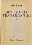 Ioan Lupas - Din Istoria Transilvaniei _ carte istorie _ Ed. Eminescu 1988 Bucuresti