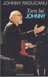 Jonny Raducanu - Tara lui Johnny (Vivaldi, 2005) - Autobiografie, Limba Romana, Stare Buna, Format Brosat