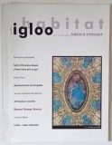 IGLOO , REVISTA DE HABITAT SI ARHITECTURA , NR. 14 , 2003