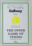 GHIDUL CLASIC PENTRU PERFORMANTA DE VARF , JOCUL INTERIOR IN TENIS de W. TIMOTHY GALLWEY , 2025