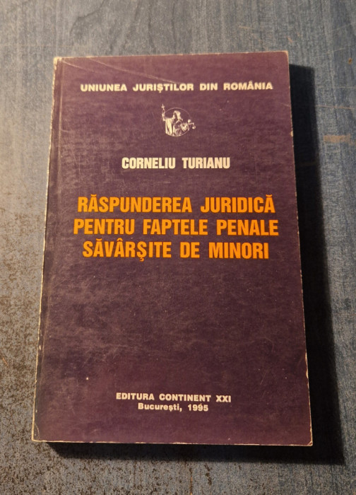 Raspunderea juridica pentru faptele penale savarsite de minori Corneliu Turianu