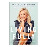 Cumpara ieftin Living Fully: Dare to Step into Your Most Vibrant Life