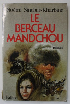 LE BERCEAU MANDCHOU , roman par NOEMI SINCLAIR - KHARBINE , 1986 foto
