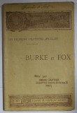BURKE et FOX , SERIE &#039; LES GRANDS ORATEURS ANGLAIS , CCA. 1900