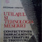 Gheorghe Ciontea - Utilajul si tehnologia meseriei. Confectioner, imbracaminte din tesaturi si tricoturi