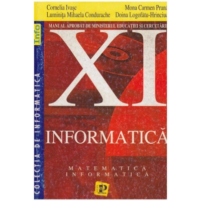 Autor colectiv - Informatica - manual pentru clasa a XI-a - 130830 foto