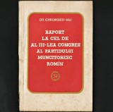 RAPORT LA AL III-LEA CONGRES AL PARTIDULUI MUNCITORESC ROM&Acirc;N PCR - GHEORGHIU DEJ