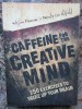 Caffeine for the Creative Mind - Stefan Mumaw