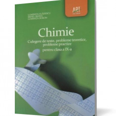 Chimie. Culegere de teste, probleme teoretice, probleme practice pentru clasa a IX-a